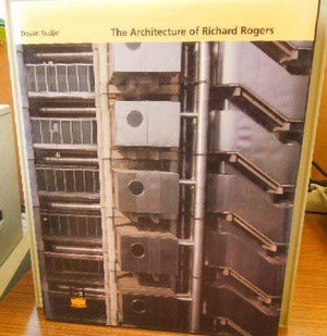 The Architecture Of Richard Rogers,New