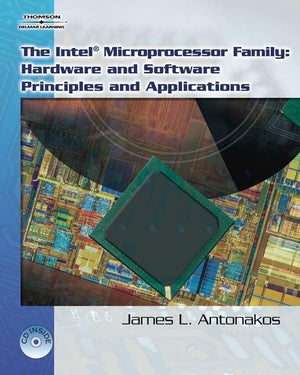 The Intel Family of Microprocessors: Hardware and Software Principles and Applications,New
