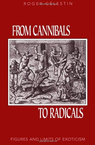 From Cannibals To Radicals: Figures and Limits of Exoticism,Used