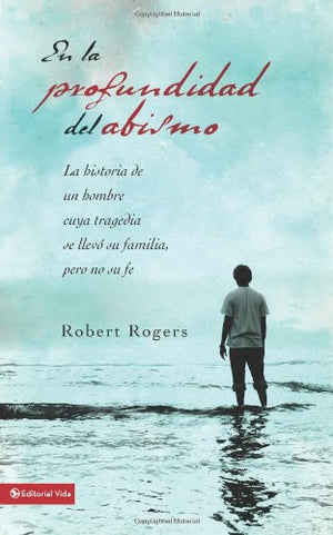 En la profundidad del abismo: La historia de un hombre cuya tragedia destruy su familia pero no su fe (Enfoque En La Familia) ,New