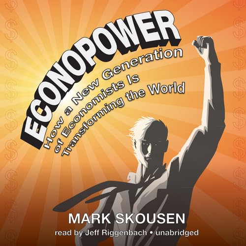 Econopower: How A New Generation Of Economists Is Transforming The World,Used