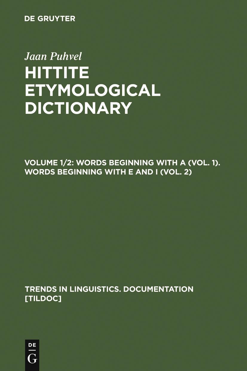 Hittite Etymological Dictionary: Words Beginning With A; Words Beginning With E And I (2 Vols In 1) (Trends In Linguistics. Docu,Used