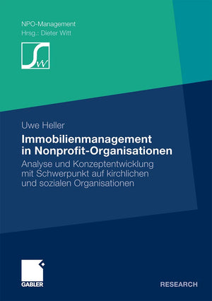 Immobilienmanagement in NonprofitOrganisationen: Analyse und Konzeptentwicklung mit Schwerpunkt auf kirchlichen und sozialen Or,Used