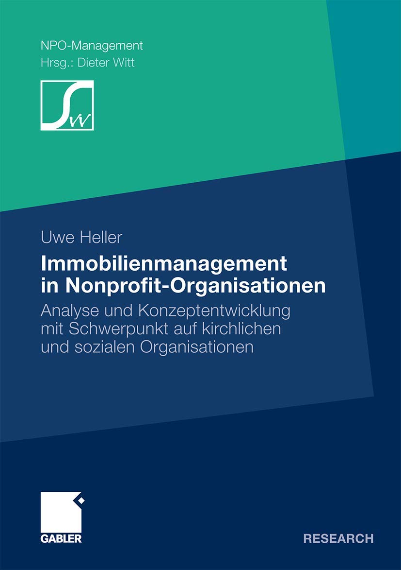Immobilienmanagement in NonprofitOrganisationen: Analyse und Konzeptentwicklung mit Schwerpunkt auf kirchlichen und sozialen Or,Used