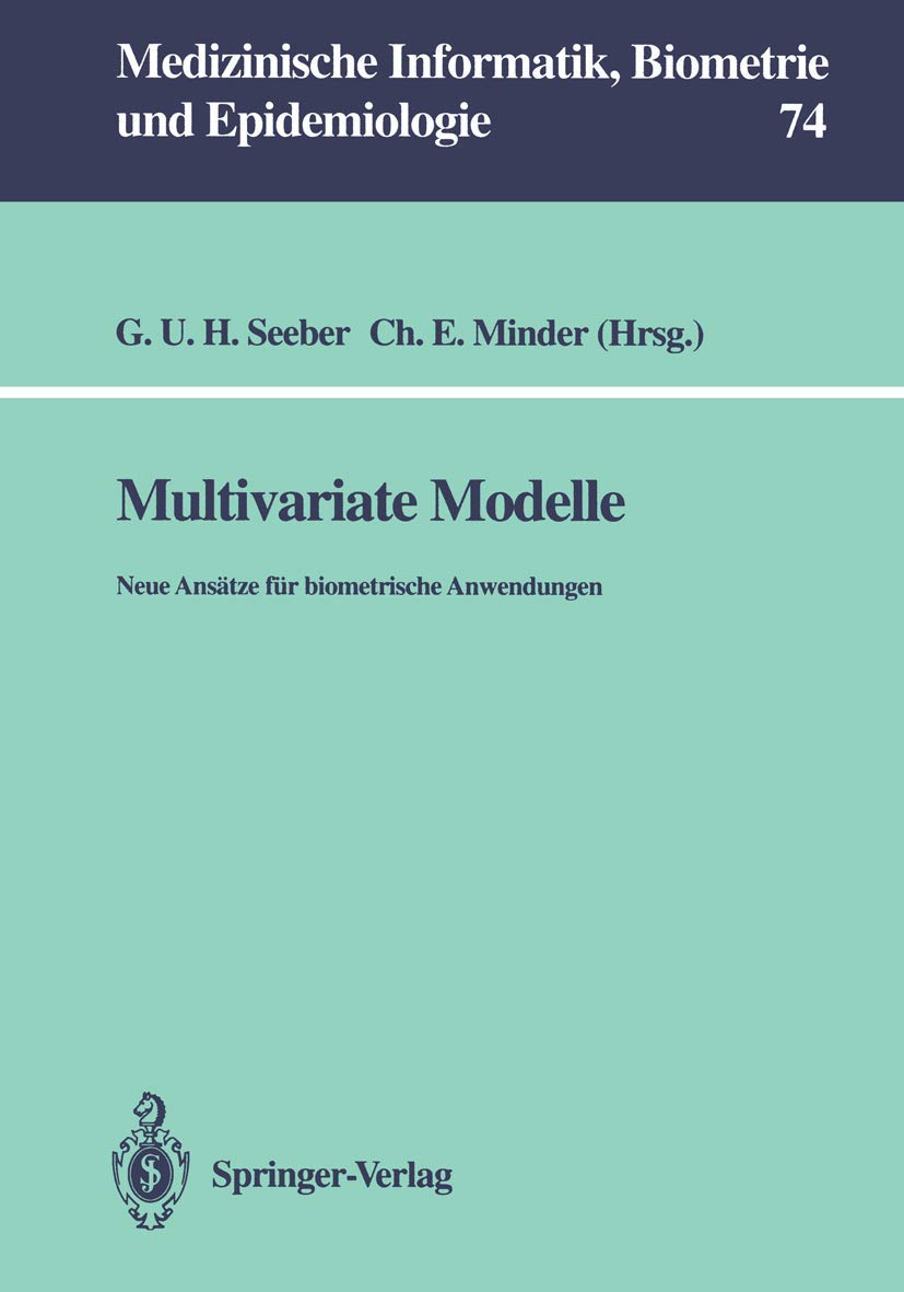 Multivariate Modelle: Neue Anstze fr biometrische Anwendungen (Medizinische Informatik, Biometrie und Epidemiologie, 74) (German,Used