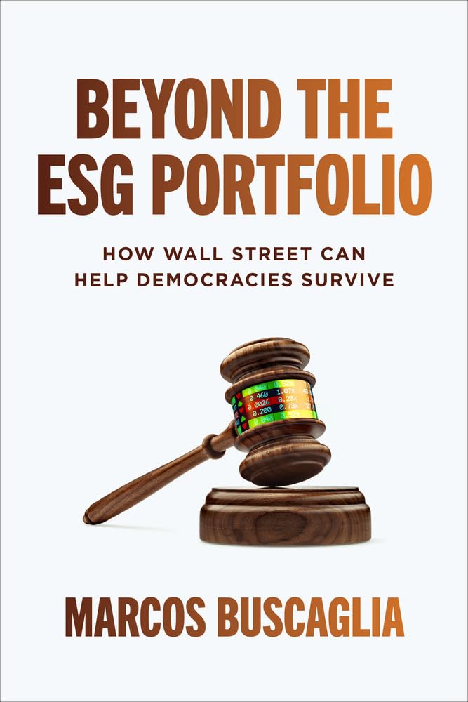 Beyond The Esg Portfolio: How Wall Street Can Help Democracies Survive,Used