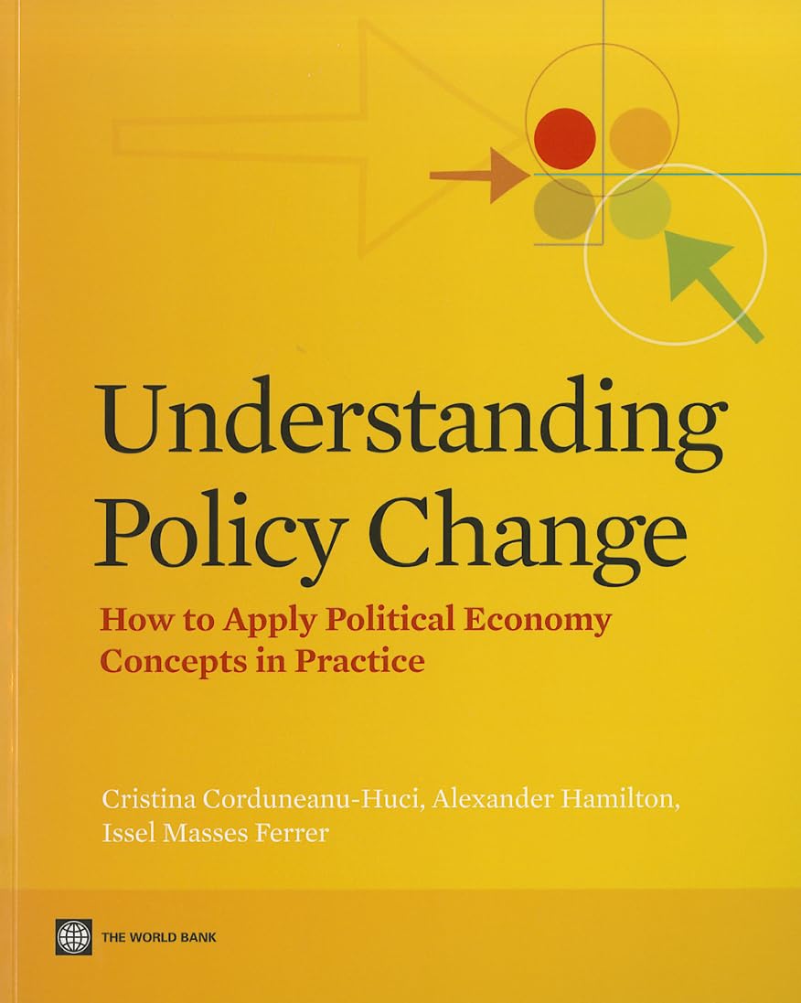 Understanding Policy Change: How to Apply Political Economy Concepts in Practice,Used