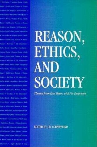 Reason, Ethics, and Society: Themes From Kurt Baier, With His Responses,Used