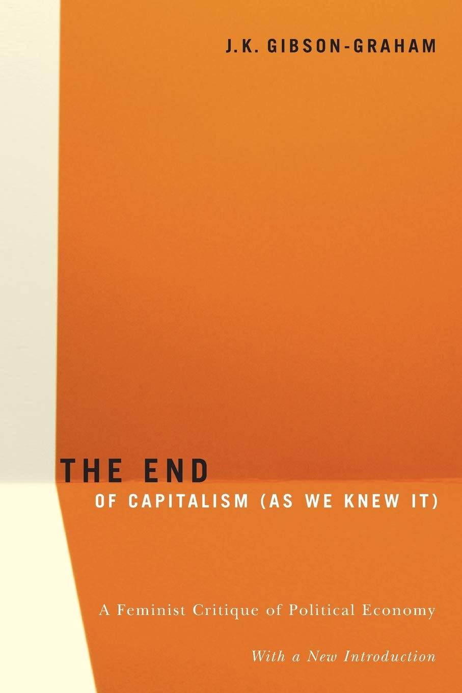 The End Of Capitalism (As We Knew It): A Feminist Critique Of Political Economy,Used
