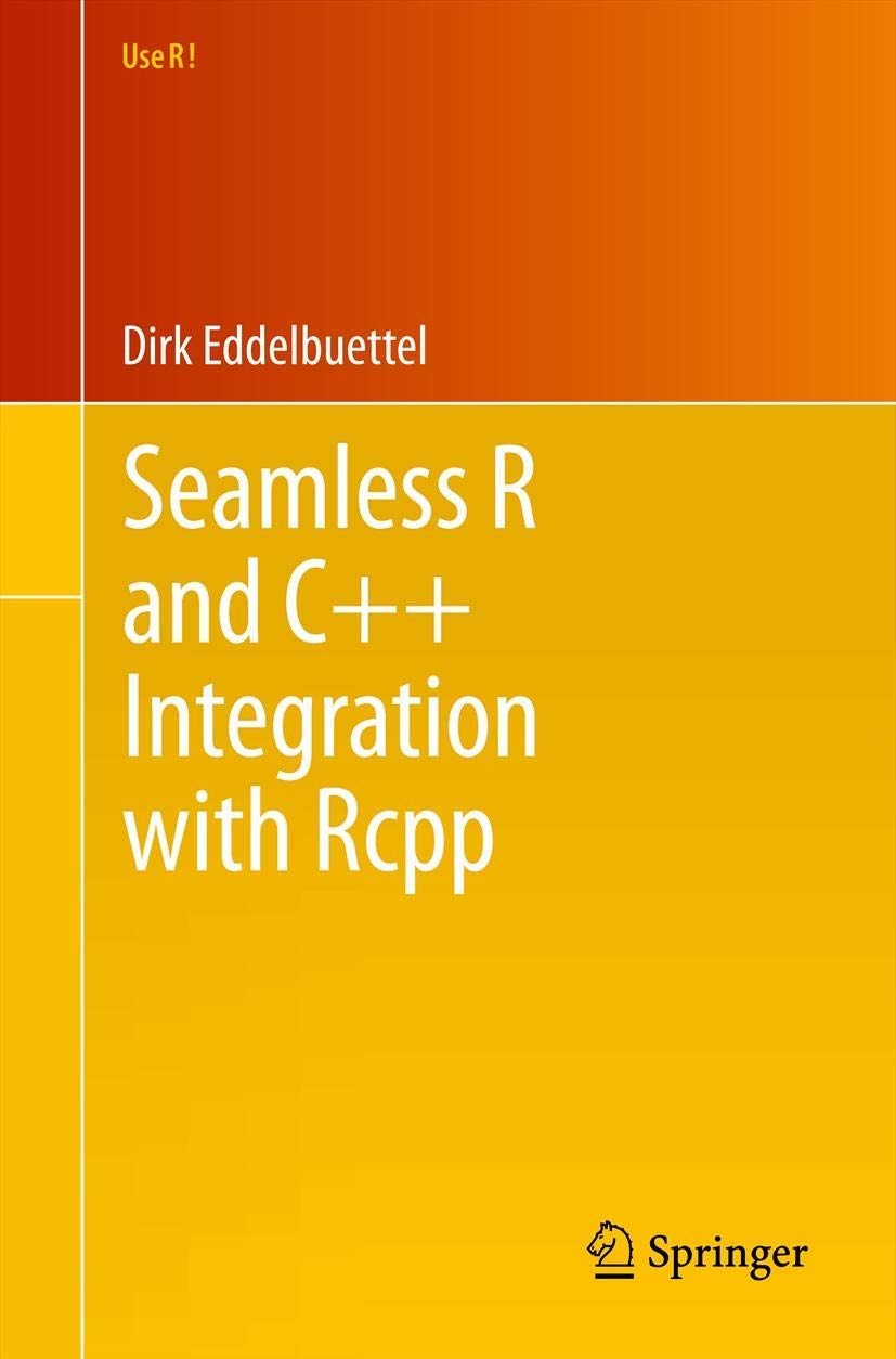 Seamless R and C++ Integration with Rcpp (Use R!, 64),Used