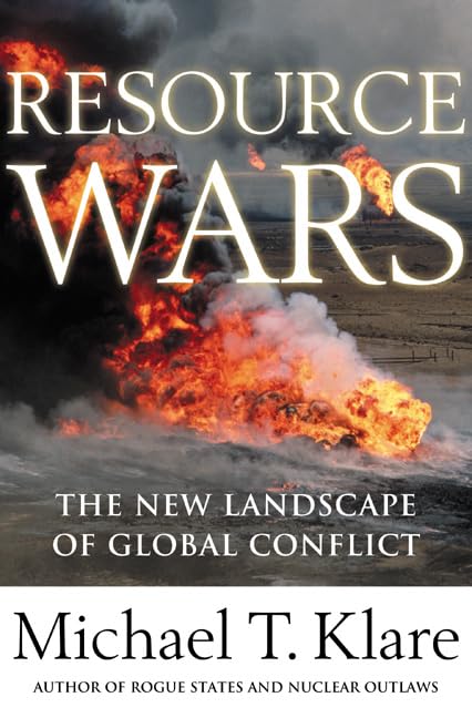 Resource Wars: The New Landscape Of Global Conflict,New