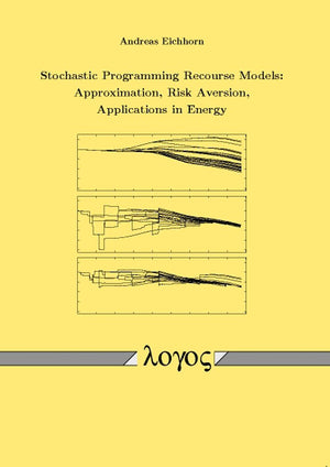 Stochastic Programming Recourse Models: Approximation, Risk Aversion, Applications in Energy,Used