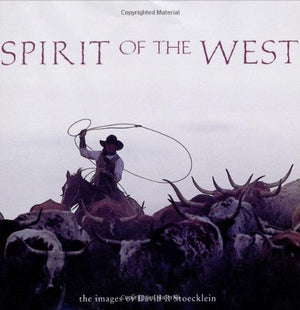 Spirit of the West: The Images of David R. Stoeckl,Used