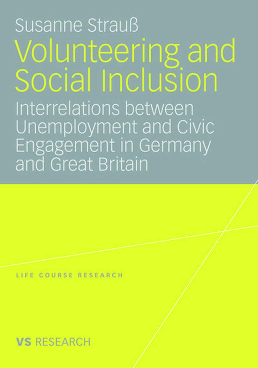 Volunteering and Social Inclusion: Interrelations between Unemployment and Civic Engagement in Germany and Great Britain (Life C,New