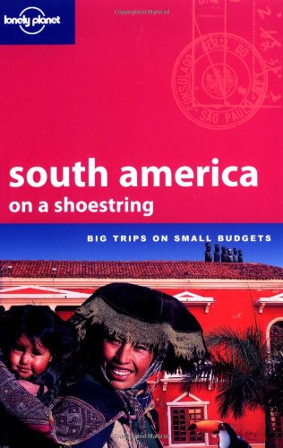 Lonely Planet South America on a Shoestring (LONELY PLANET SHOESTRING GUIDES),Used