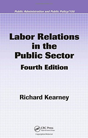 Labor Relations in the Public Sector, Fourth Edition (Public Administration and Public Policy),Used