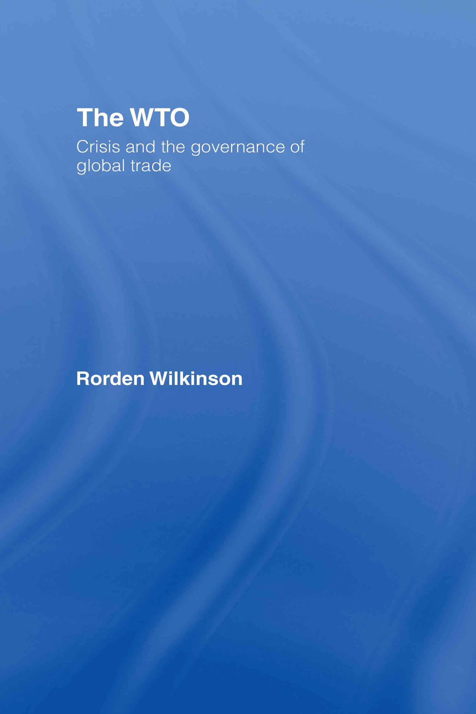 The Wto: Crisis And The Governance Of Global Trade,Used
