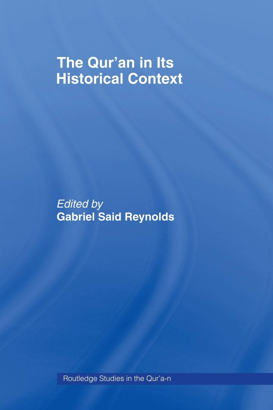 The Quran In Its Historical Context (Routledge Studies In The Qur'An),Used