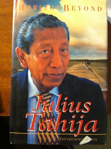 Julius Tahija, entrepreneurs of Asia: Horizon beyond,New