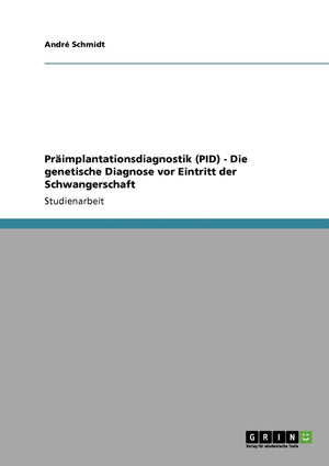 Primplantationsdiagnostik (Pid)  Die Genetische Diagnose Vor Eintritt Der Schwangerschaft (German Edition),Used