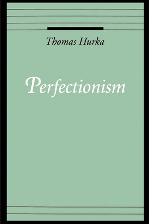 Perfectionism (Oxford Ethics Series),Used