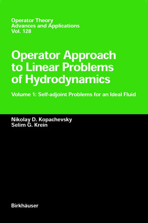 Operator Approach to Linear Problems of Hydrodynamics: Volume 1: Selfadjoint Problems for an Ideal Fluid (Operator Theory: Adva,Used