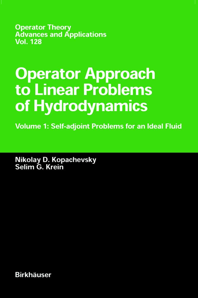Operator Approach to Linear Problems of Hydrodynamics: Volume 1: Selfadjoint Problems for an Ideal Fluid (Operator Theory: Adva,Used