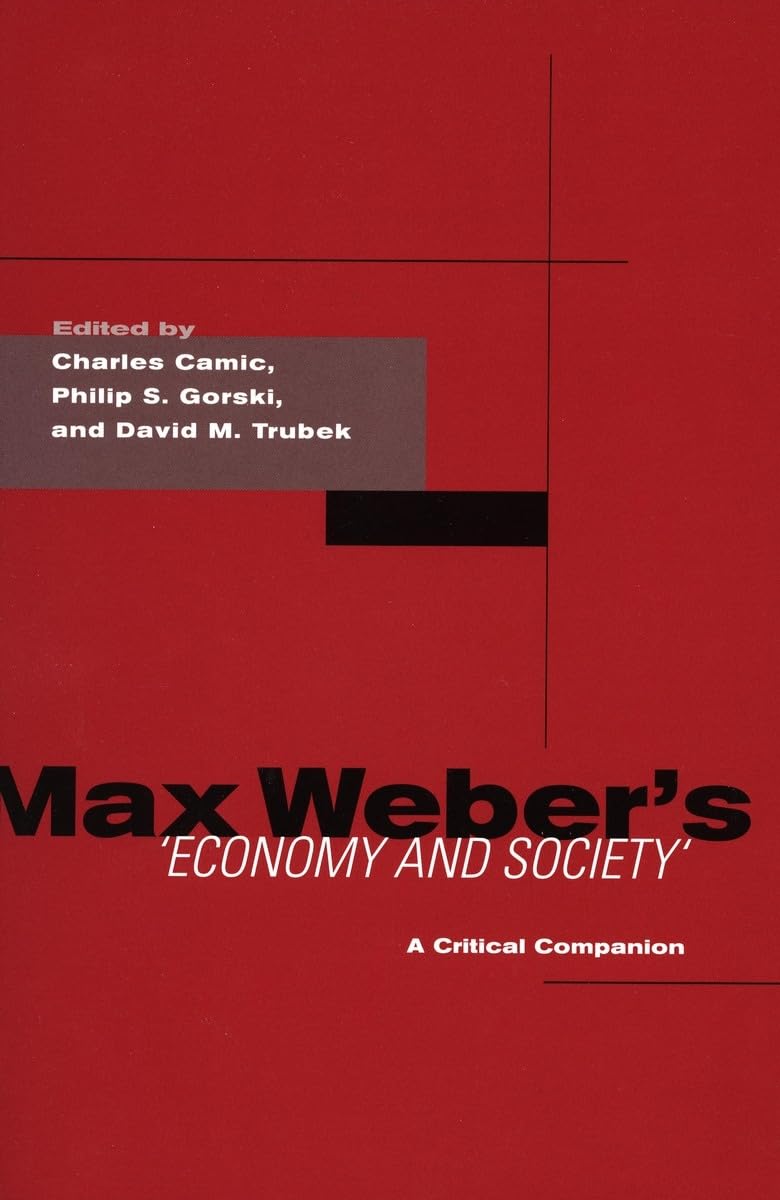 Max Weber'S Economy And Society: A Critical Companion,New