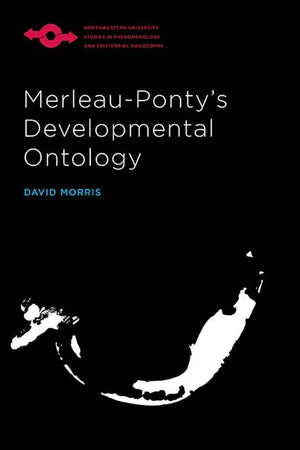 Merleaupontys Developmental Ontology (Studies In Phenomenology And Existential Philosophy),Used