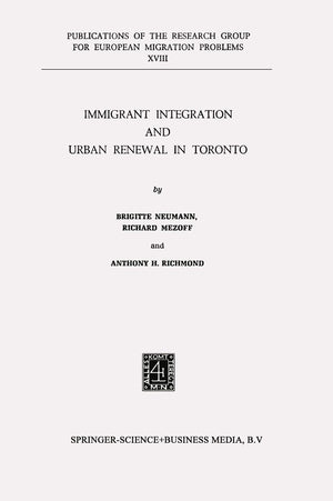Immigrant Integration and Urban Renewal in Toronto (Research Group for European Migration Problems, 18),Used