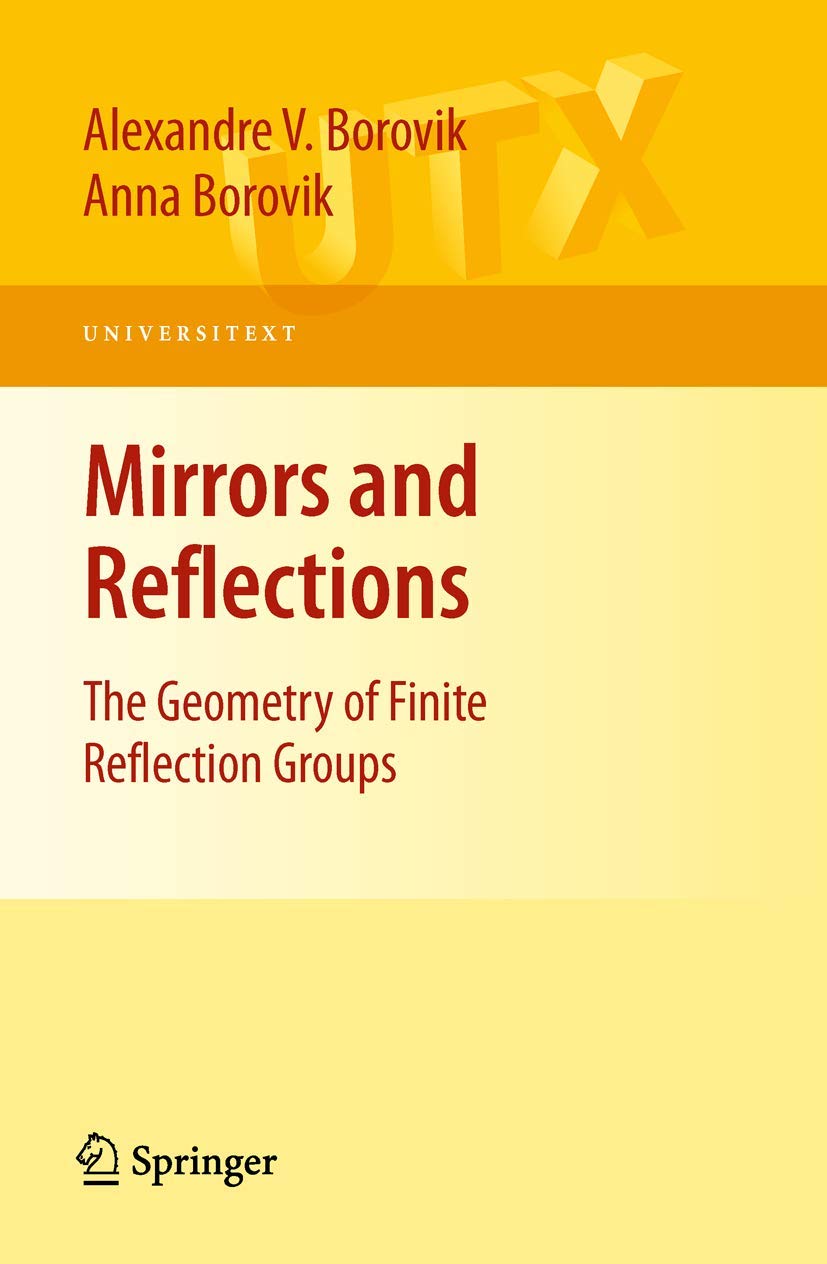 Mirrors and Reflections: The Geometry of Finite Reflection Groups (Universitext),New