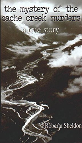 The Mystery of the Cache Creek Murders,New