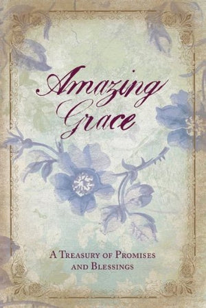 Amazing Grace: A Treasury Of Promises And Blessings (Simply Ellie)