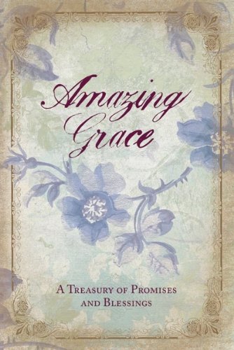 Amazing Grace: A Treasury Of Promises And Blessings (Simply Ellie)