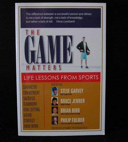 The Game Matters: Life Lessons from Sports,Used