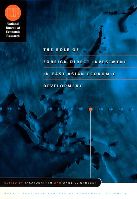 The Role of Foreign Direct Investment in East Asian Economic Development (Volume 9) (National Bureau of Economic Research East A,Used
