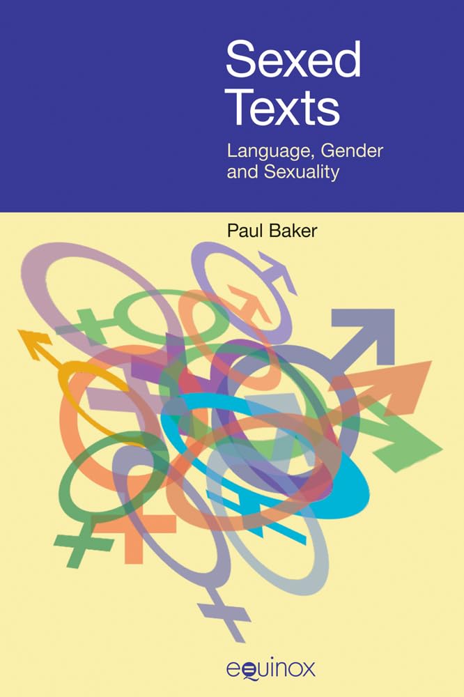 Sexed Texts: Language, Gender And Sexuality