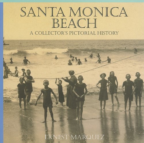 Santa Monica Beach: A Collector's Pictorial History,Used