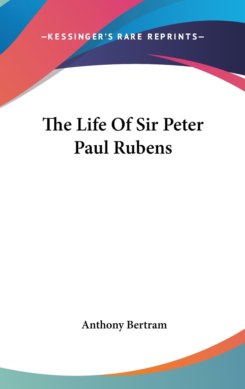 The Life Of Sir Peter Paul Rubens,New