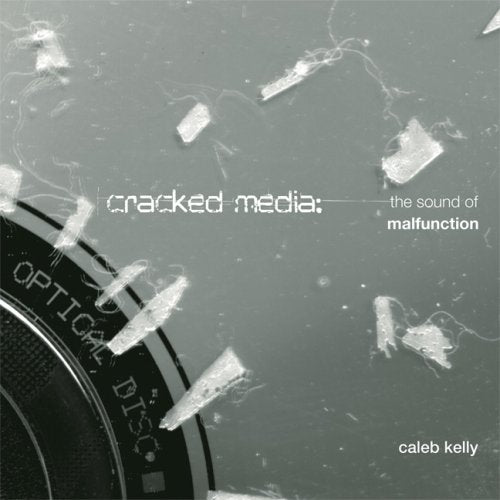 Cracked Media: The Sound Of Malfunction (Mit Press)