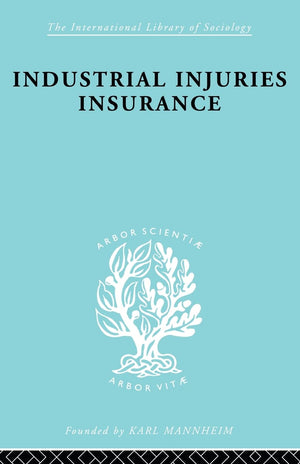 Industrial Injuries Insurance Ils 152 (International Library of Sociology),Used