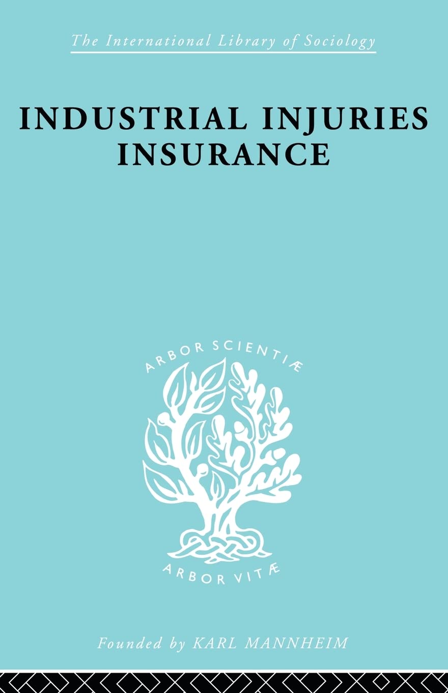 Industrial Injuries Insurance Ils 152 (International Library of Sociology),Used
