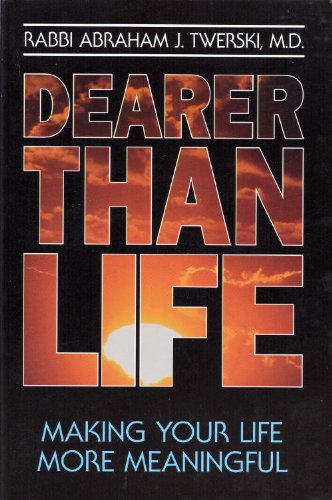 Dearer Than Life: Making your life more meaningful,New