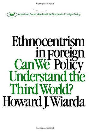Ethnocentrism in Foreign Policy:Can We Understand the Third World,Used