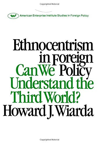 Ethnocentrism in Foreign Policy:Can We Understand the Third World,Used