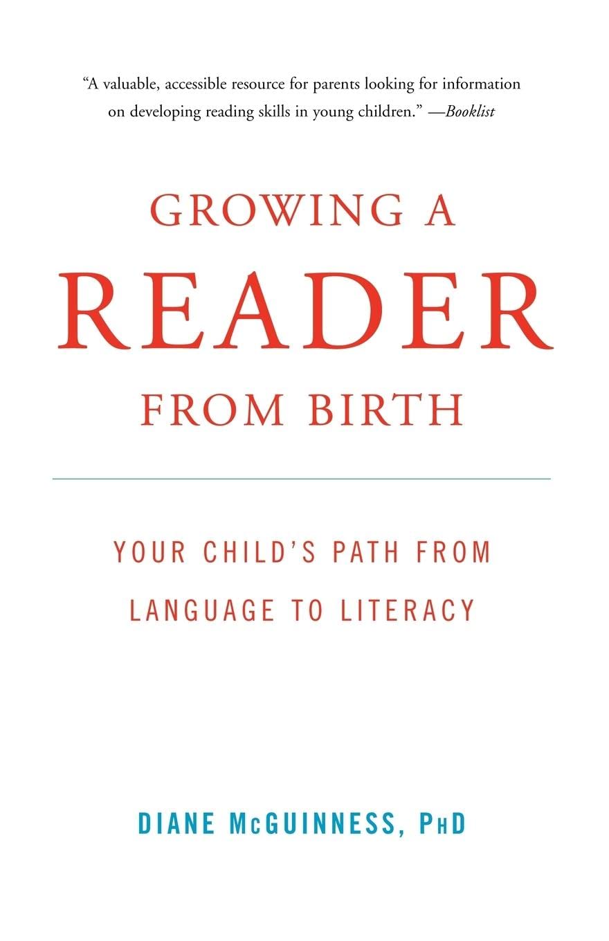 Growing a Reader from Birth: Your Child's Path from Language to Literacy,Used