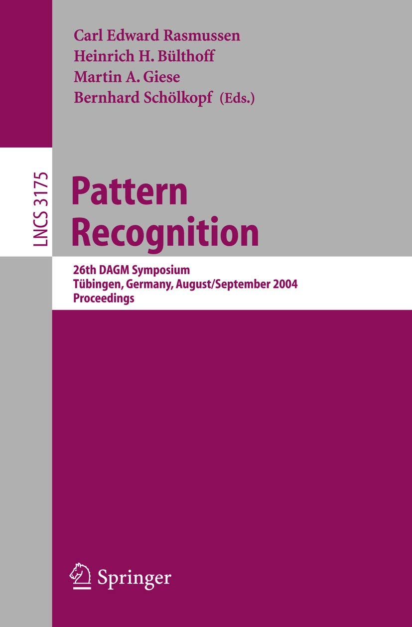 Pattern Recognition: 26th DAGM Symposium, August 30  September 1, 2004, Proceedings (Lecture Notes in Computer Science, 3175),Used
