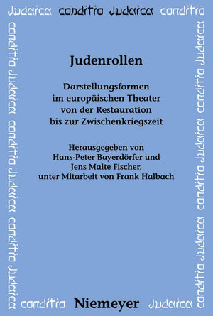 Judenrollen: Darstellungsformen Im Europischen Theater Von Der Restauration Bis Zur Zwischenkriegszeit (Conditio Judaica, 70) (G,Used