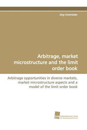 Arbitrage, market microstructure and the limit order book: Arbitrage opportunities in diverse markets, market microstructure asp,Used
