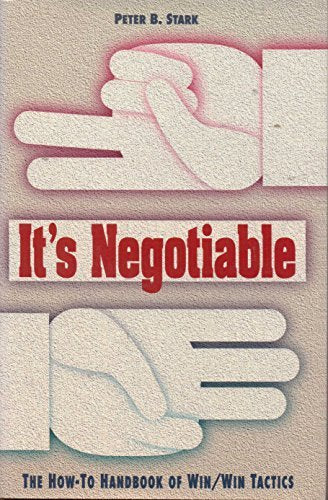 It's Negotiable: The HowTo Handbook of Win/Win Tactics,Used